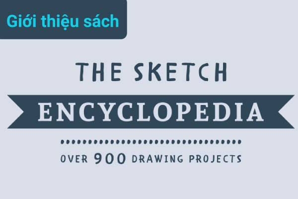 The Sketch Encyclopedia: With over 900 drawing projects